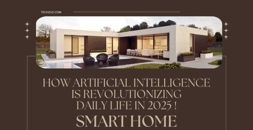 How Artificial Intelligence is Revolutionizing Daily Life in 2025 ! Smart Home